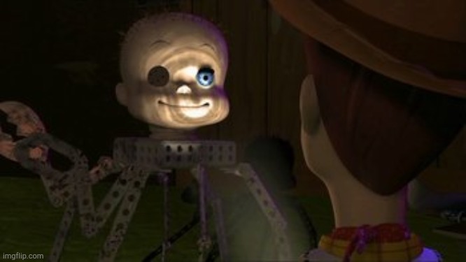 Toy Story of Nightmares! | image tagged in toy story of nightmares | made w/ Imgflip meme maker