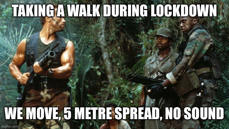 It’s a jungle out there | TAKING A WALK DURING LOCKDOWN; WE MOVE, 5 METRE SPREAD, NO SOUND | image tagged in memes,coronavirus | made w/ Imgflip meme maker