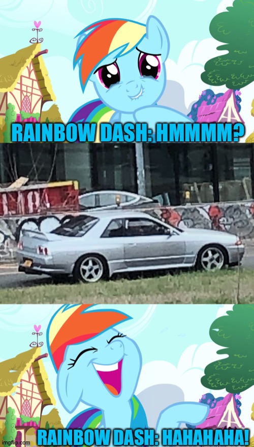 Rainbow Dash reacts a new Nissan Skyline R32 | RAINBOW DASH: HMMMM? RAINBOW DASH: HAHAHAHA! | image tagged in nissan,skyline,rainbow dash,memes,car memes | made w/ Imgflip meme maker