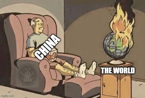 World on Fire | CHINA; THE WORLD | image tagged in world on fire | made w/ Imgflip meme maker