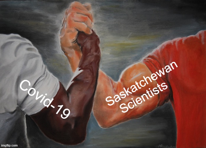 Epic Handshake | Saskatchewan Scientists; Covid-19 | image tagged in memes,epic handshake | made w/ Imgflip meme maker