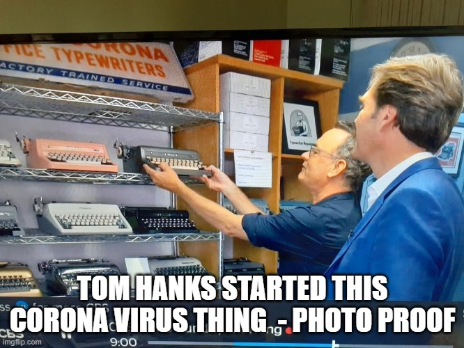 TOM HANKS STARTED THIS
CORONA VIRUS THING  - PHOTO PROOF | image tagged in tom hanks | made w/ Imgflip meme maker