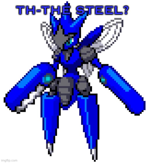TH-THE STEEL? | image tagged in blu the scizor sprite | made w/ Imgflip meme maker