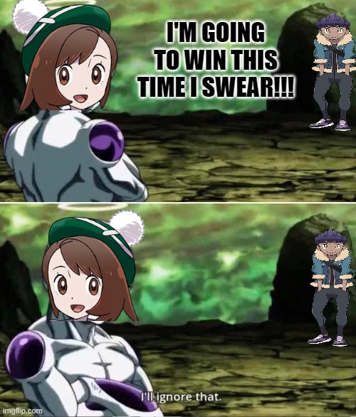 Silly Rivals | I'M GOING TO WIN THIS TIME I SWEAR!!! | image tagged in frieza ignoring,pokemon,pokemon sword and shield | made w/ Imgflip meme maker