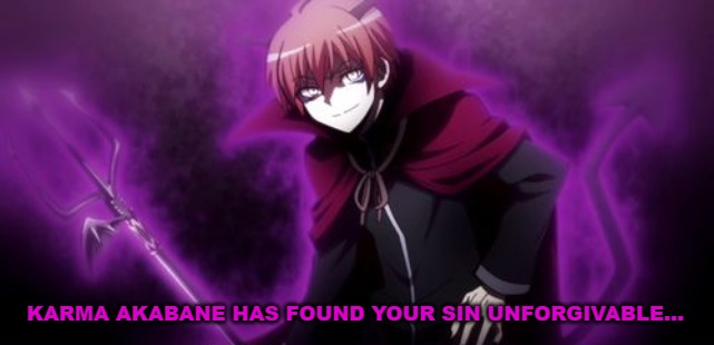 Karma Akabane has found your sin unforgivable... Blank Meme Template