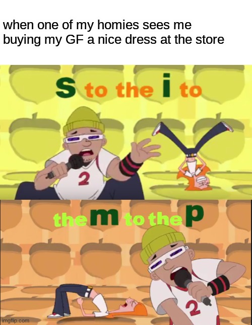 when one of my homies sees me buying my GF a nice dress at the store | image tagged in simp part 1,simp part 2 | made w/ Imgflip meme maker