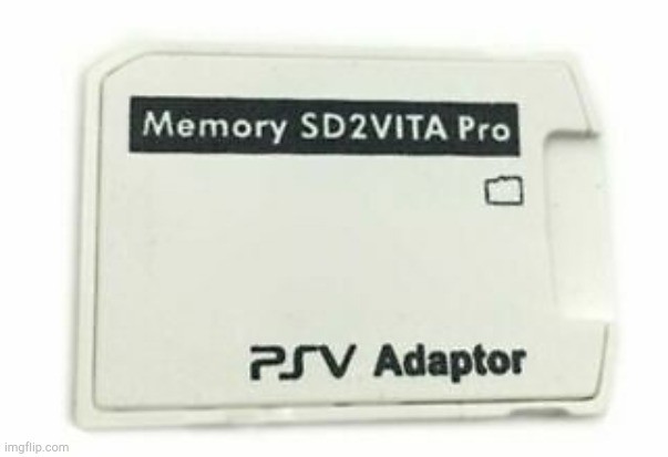 PS Vita Memory Card | image tagged in ps vita memory card | made w/ Imgflip meme maker