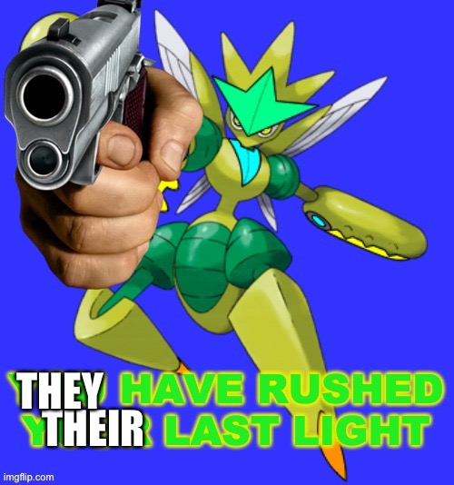 THEIR THEY | image tagged in you have rushed your last light | made w/ Imgflip meme maker