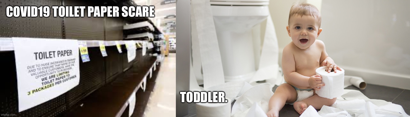 COVID19 TOILET PAPER SCARE; TODDLER. | image tagged in covid-19,covid19,toilet paper | made w/ Imgflip meme maker