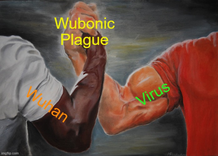 Wubonic Plague Handshake | Wubonic Plague; Virus; Wuhan | image tagged in memes,epic handshake,coronavirus,wuhan | made w/ Imgflip meme maker