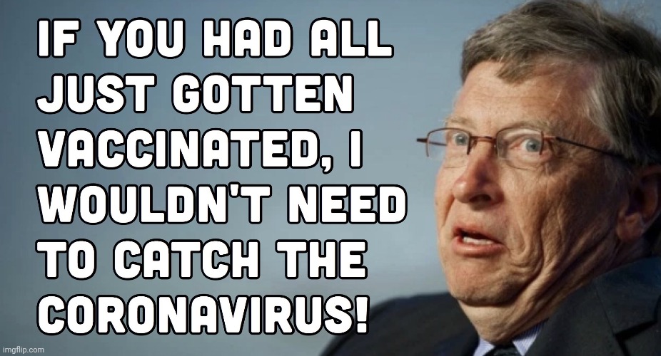 Perfectly Profitable Pandemic? PATENTED. Bill Gates loves Vaccines. #EVENT201 | image tagged in bill gates,covid-19,vaccines,coronavirus,qanon,the great awakening | made w/ Imgflip meme maker