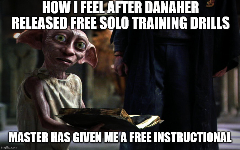 Dobby Sock | HOW I FEEL AFTER DANAHER RELEASED FREE SOLO TRAINING DRILLS; MASTER HAS GIVEN ME A FREE INSTRUCTIONAL | image tagged in dobby sock | made w/ Imgflip meme maker