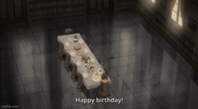 It my birthday | image tagged in memes,anime,i,am,lonely | made w/ Imgflip meme maker