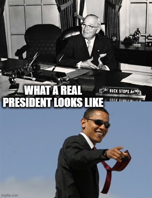 WHAT A REAL PRESIDENT LOOKS LIKE | image tagged in memes,cool obama | made w/ Imgflip meme maker