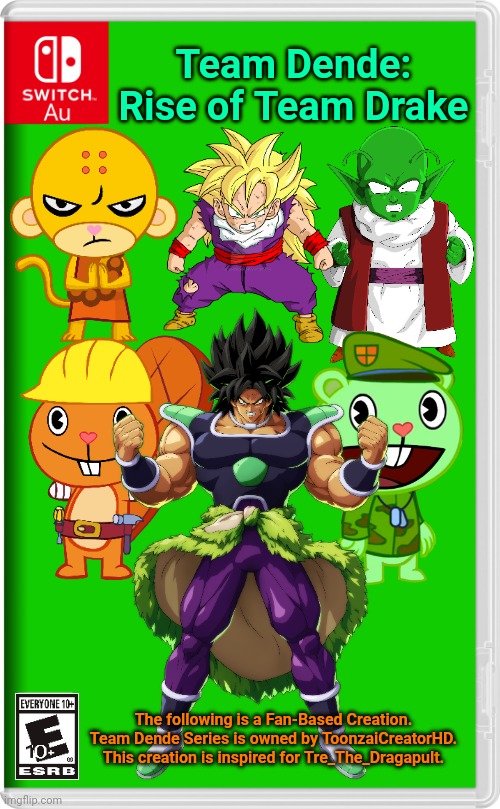 Team Dende 99 (HTF Crossover Game) | Team Dende: Rise of Team Drake; The following is a Fan-Based Creation. Team Dende Series is owned by ToonzaiCreatorHD. This creation is inspired for Tre_The_Dragapult. | image tagged in switch au template,team dende,dende,happy tree friends,dragon ball z,nintendo switch | made w/ Imgflip meme maker