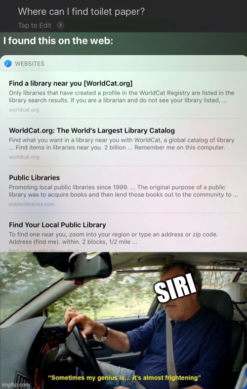 Siri, you are a treasure. | SIRI | image tagged in siri,toilet paper,coronavirus,library,memes,funny | made w/ Imgflip meme maker