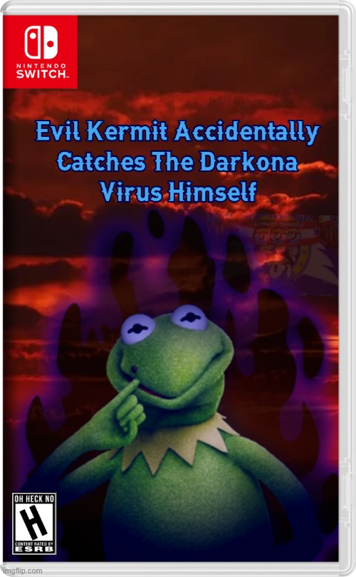 Evil Kermit Catches The Darkona Virus | made w/ Imgflip meme maker