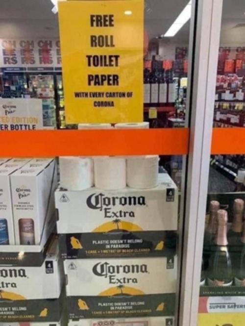 Free Roll of Toilet Paper With Every Case of Corona | image tagged in corona,coronavirus,free beer,mountain of toilet paper,no more toilet paper,money down toilet | made w/ Imgflip meme maker