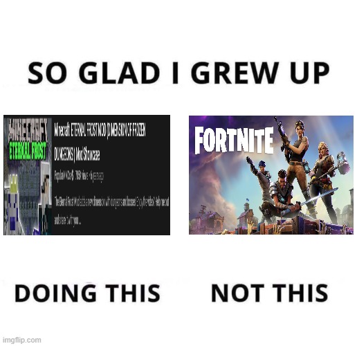I'm Really Glad I Grew Up Watching Pat & Jen's Videos! | image tagged in so glad i grew up doing this,memes,popularmmos,minecraft,abortnite,fortnite meme | made w/ Imgflip meme maker