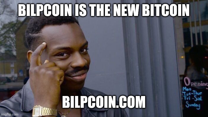 Roll Safe Think About It Meme | BILPCOIN IS THE NEW BITCOIN; BILPCOIN.COM | image tagged in memes,roll safe think about it | made w/ Imgflip meme maker
