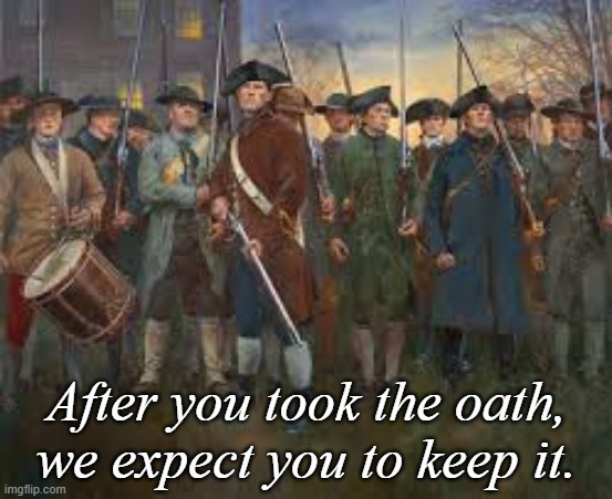 PatriotsfightingforUSA | After you took the oath, we expect you to keep it. | image tagged in patriotsfightingforusa | made w/ Imgflip meme maker