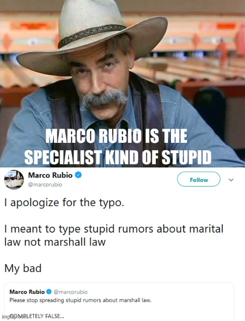 Marshall, I mean marital, I mean martial? Specialist kind of stupid. | image tagged in politics,marco rubio | made w/ Imgflip meme maker