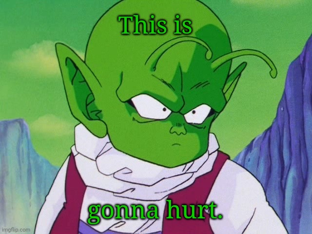 Quoter Dende (DBZ) | This is gonna hurt. | image tagged in quoter dende dbz | made w/ Imgflip meme maker