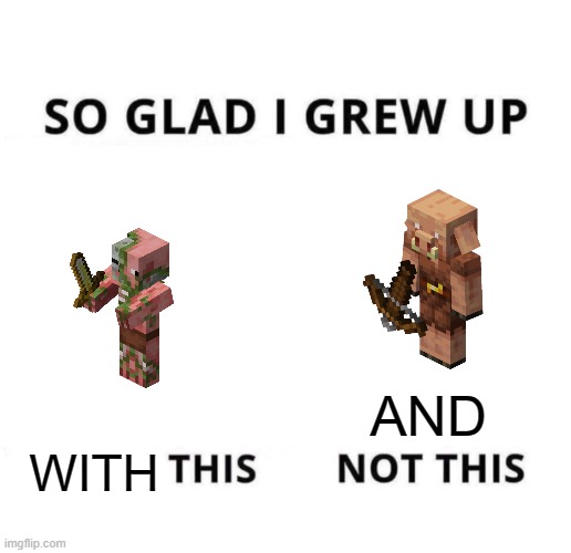 So glad I grew up doing this | AND; WITH | image tagged in so glad i grew up doing this | made w/ Imgflip meme maker