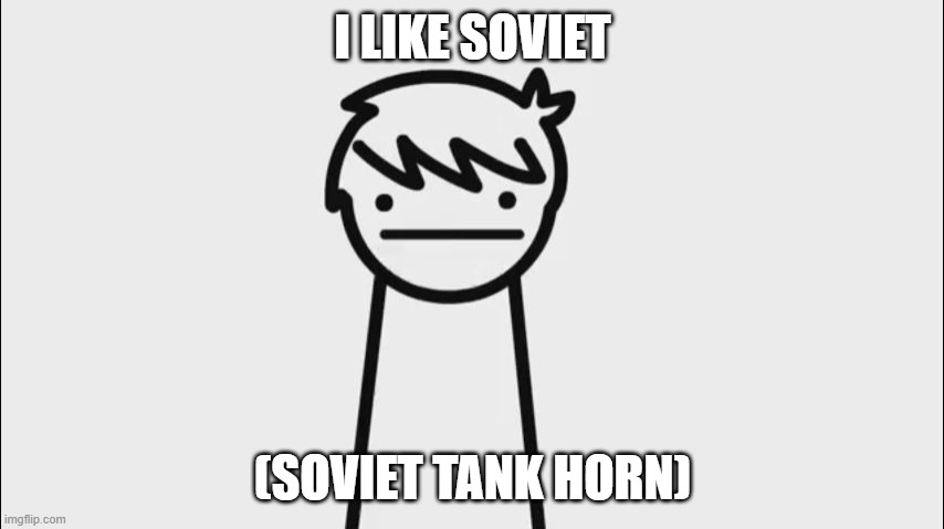 I Like Trains Kid | I LIKE SOVIET; (SOVIET TANK HORN) | image tagged in i like trains kid | made w/ Imgflip meme maker