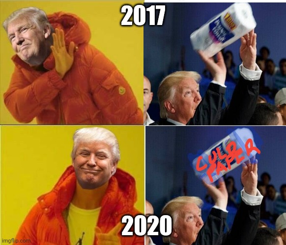 Trump Drakeposting |  2017; 2020 | image tagged in trump drakeposting | made w/ Imgflip meme maker