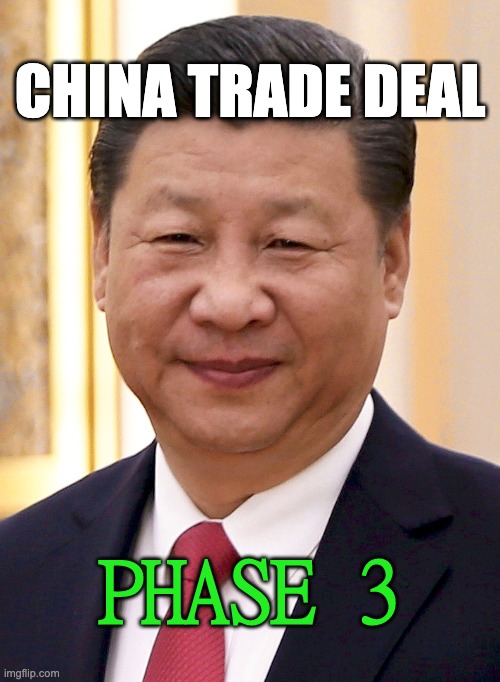 PHASE 3 | CHINA TRADE DEAL; PHASE 3 | image tagged in trade | made w/ Imgflip meme maker