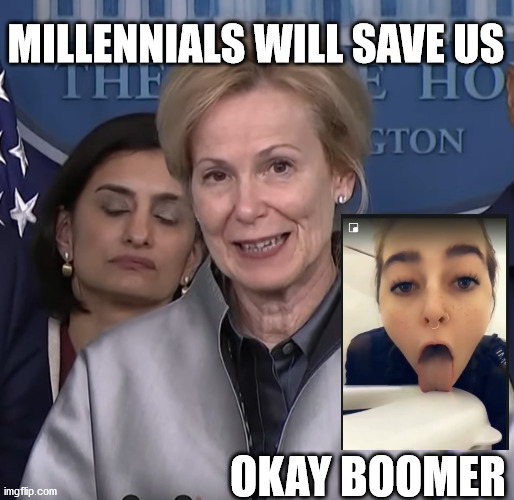 #MillennialsSaveUs | MILLENNIALS WILL SAVE US; OKAY BOOMER | image tagged in covid-19 | made w/ Imgflip meme maker