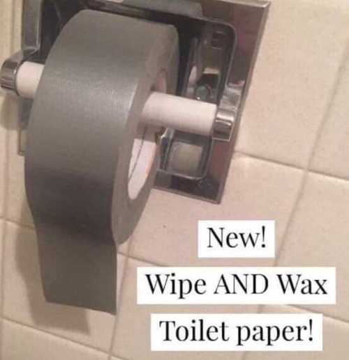 Try The All New Wipe & Wax Toilet Paper! | image tagged in toilet paper,no more toilet paper,mountain of toilet paper,coronavirus,money down toilet,liberal bias | made w/ Imgflip meme maker