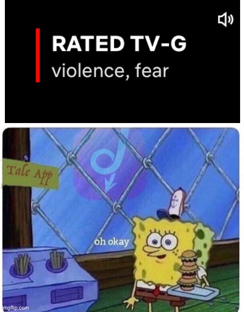 Whoever rated haunted house needs to be fired(It’s a good show tho) | image tagged in oh okay spongebob | made w/ Imgflip meme maker