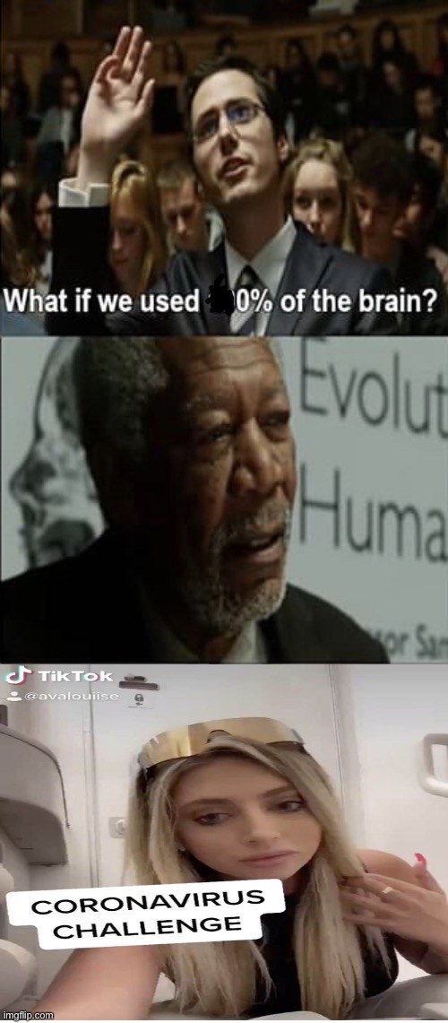 Just when I thought TikTok was dead... | image tagged in what if we used 100 of the brain,memes,coronavirus,covid-19,tik tok,tiktok | made w/ Imgflip meme maker