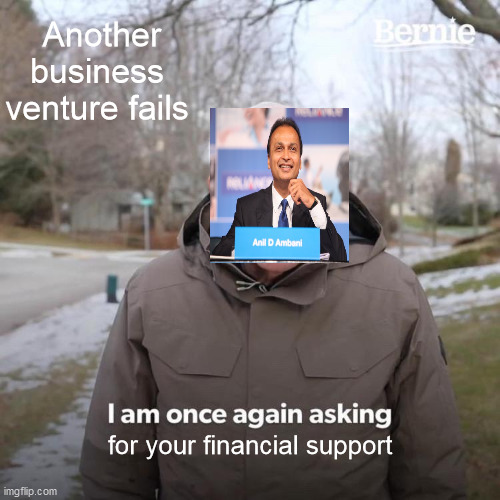 Bernie I Am Once Again Asking For Your Support Meme | Another business venture fails; for your financial support | image tagged in memes,bernie i am once again asking for your support | made w/ Imgflip meme maker