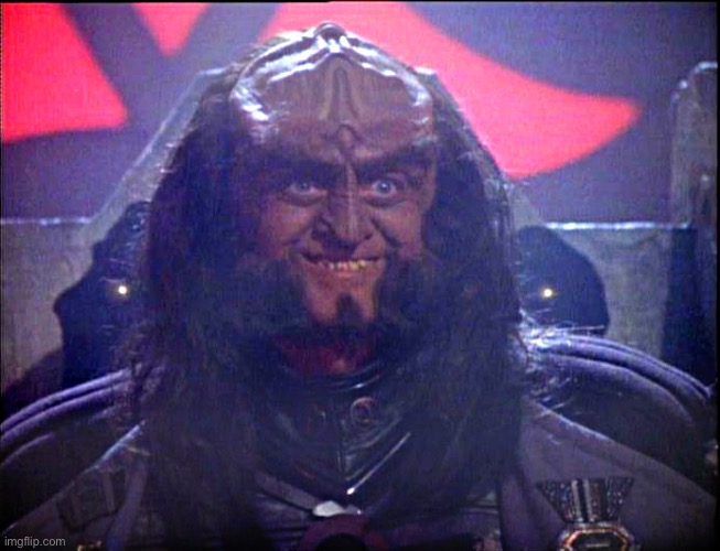 Gowron is Pleased (enhanced) | image tagged in gowron is pleased enhanced | made w/ Imgflip meme maker