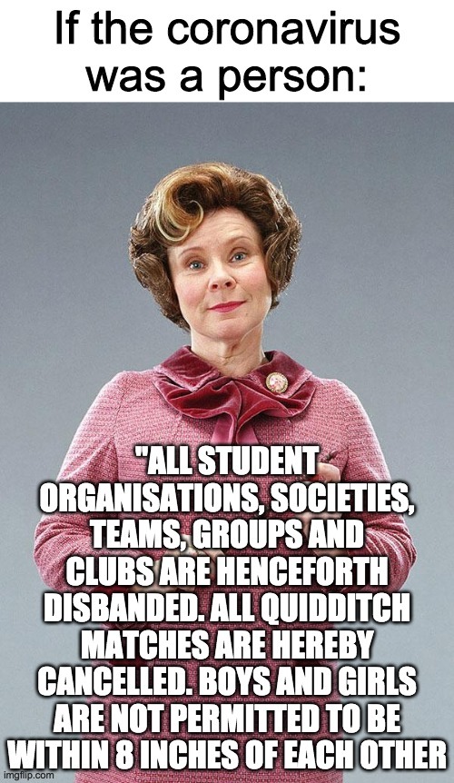 image tagged in funny,memes,dolores umbridge,coronavirus,covid-19 | made w/ Imgflip meme maker