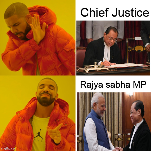 Drake Hotline Bling | Chief Justice; Rajya sabha MP | image tagged in memes,drake hotline bling | made w/ Imgflip meme maker