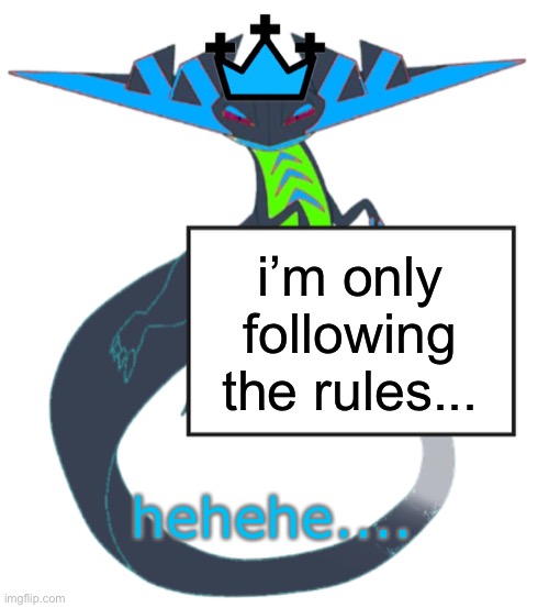 i’m only following the rules... hehehe.... | image tagged in tre holds a sign | made w/ Imgflip meme maker