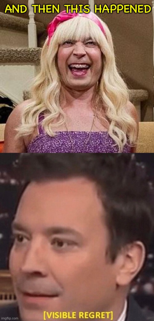 AND THEN THIS HAPPENED | image tagged in sara ew jimmy fallon,jimmy fallon regret | made w/ Imgflip meme maker