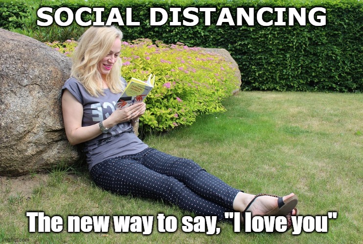 social distancing | SOCIAL DISTANCING; The new way to say, "I love you" | image tagged in i love you | made w/ Imgflip meme maker