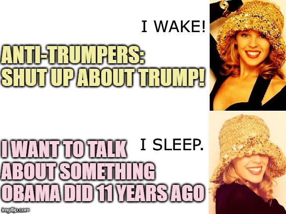 Documented cases of ODS have proven much more chronic and resistant to treatment than TDS | ANTI-TRUMPERS: SHUT UP ABOUT TRUMP! I WANT TO TALK ABOUT SOMETHING OBAMA DID 11 YEARS AGO | image tagged in kylie i wake/i sleep,trump derangement syndrome,obama,conservative logic,conservative hypocrisy,coronavirus | made w/ Imgflip meme maker