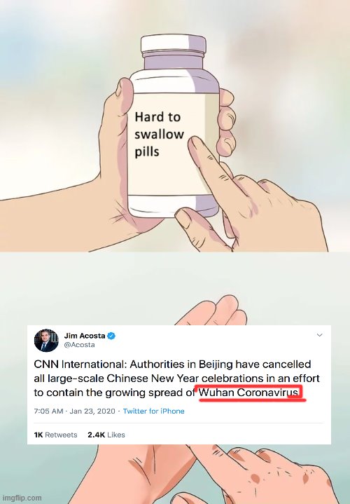 Hard To Swallow Pills | image tagged in memes,hard to swallow pills,corona,coronavirus,wuhan,cnn | made w/ Imgflip meme maker