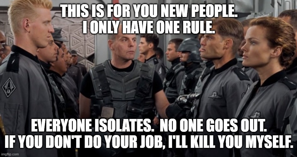 THIS IS FOR YOU NEW PEOPLE.
I ONLY HAVE ONE RULE. EVERYONE ISOLATES.  NO ONE GOES OUT.
IF YOU DON'T DO YOUR JOB, I'LL KILL YOU MYSELF. | image tagged in Blackfellas | made w/ Imgflip meme maker