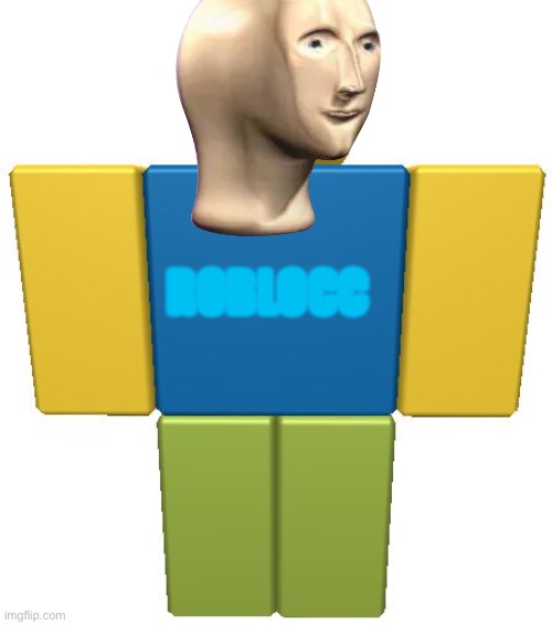 ROBLOX Noob | ROBLOCC | image tagged in roblox noob | made w/ Imgflip meme maker