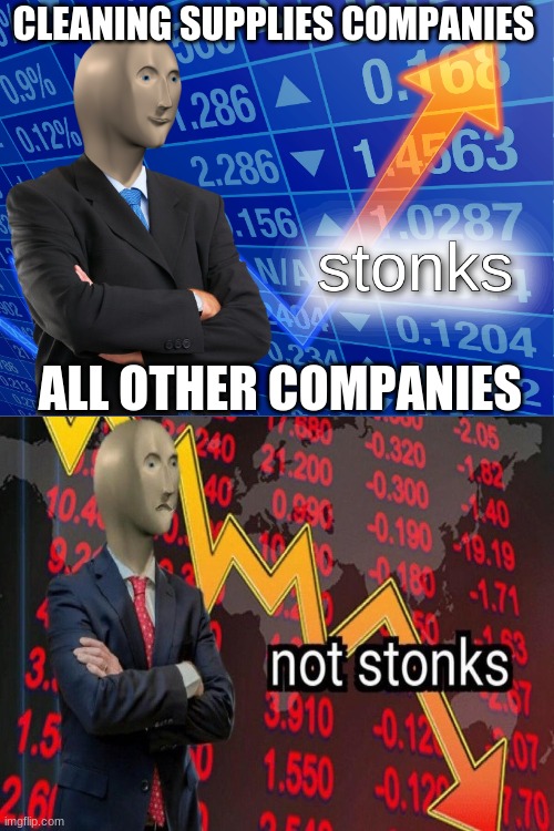 stonks | CLEANING SUPPLIES COMPANIES; ALL OTHER COMPANIES | image tagged in stonks | made w/ Imgflip meme maker