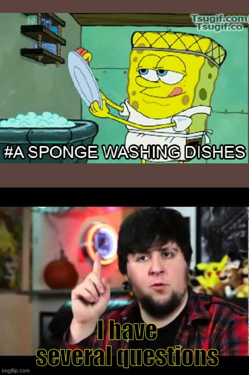 JonTron I have several questions | I have several questions | image tagged in jontron i have several questions | made w/ Imgflip meme maker