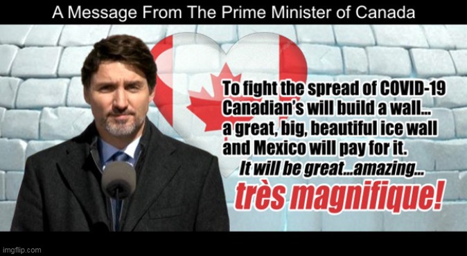 Don't Fence Me In! | image tagged in memes,coronavirus,canada,justin trudeau | made w/ Imgflip meme maker