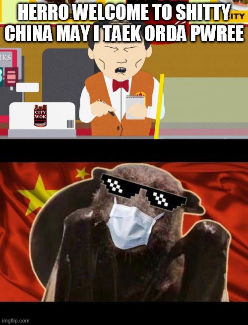 HERRO WELCOME TO SHITTY CHINA MAY I TAEK ORDA PWREE | image tagged in south-park-chinese-guy | made w/ Imgflip meme maker
